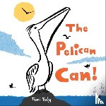 Yuly, Toni - The Pelican Can!