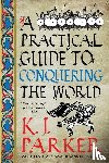 Parker, K. J. - PRAC GT CONQUERING THE WORLD