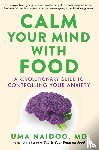 Naidoo, Uma - Naidoo, U: Calm Your Mind with Food