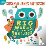Susan Patterson, James Patterson, Hsinping Pan - Big Words for Little Geniuses