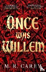 Carey, M. R. - Once Was Willem