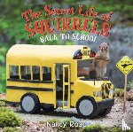 Rose, Nancy - The Secret Life of Squirrels: Back to School!