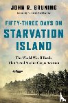 Bruning, John R - Fifty-Three Days on Starvation Island