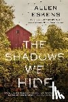 Eskens, Allen - The Shadows We Hide