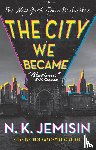 Jemisin, N. K. - Jemisin, N: City We Became