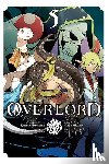 Balistrieri, Emily, Miyama, Hugin, Maruyama, Kugane, Oshio, Satoshi - Overlord, Vol. 5 (manga)