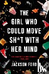 Ford, Jackson - GIRL WHO COULD MOVE SH-T W/HER