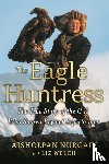 Nurgaiv, Aisholpan, Welch, Liz - The Eagle Huntress