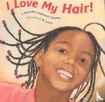 Natasha Anastasia Tarpley - I Love My Hair!