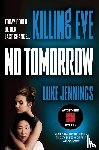 Jennings, Luke - Jennings, L: Killing Eve: No Tomorrow