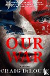 DiLouie, Craig - Our War