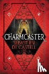 De Castell, Sebastien - Charmcaster