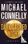 Connelly, Michael - Dark Sacred Night