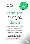 Knight, Sarah - Calm the F*ck Down