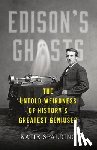 Spalding, Katie - Edison's Ghosts: The Untold Weirdness of History's Greatest Geniuses