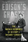 Spalding, Katie - Edison's Ghosts: The Untold Weirdness of History's Greatest Geniuses