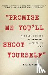 Huber, Florian - Promise Me You'll Shoot Yourself: The Mass Suicide of Ordinary Germans in 1945