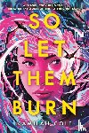 Cole, Kamilah - Cole, K: So Let Them Burn