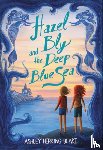 Blake, Ashley Herring - Hazel Bly and the Deep Blue Sea