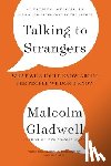 Gladwell, Malcolm - Talking to Strangers