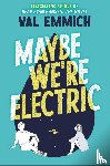 Emmich, Val - Maybe We're Electric