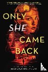 Harrison, Margot - Only She Came Back