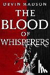 Madson, Devin - The Blood of Whisperers