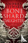 Stewart, Andrea - BONE SHARD DAUGHTER