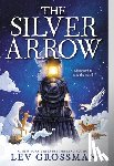 Grossman, Lev - The Silver Arrow