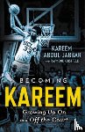 Abdul-Jabbar, Kareem, Obstfeld, Raymond - Becoming Kareem