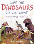 Tuma, Refe, Tuma, Susan - What the Dinosaurs Did Last Night
