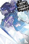 Gaippe, Andrew, Omori, Fujino, Yasuda, Suzuhito - Is It Wrong to Try to Pick Up Girls in a Dungeon?, Vol. 9 (light novel)
