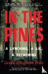 Hale, Grace Elizabeth - In the Pines: A Lynching, a Lie, a Reckoning