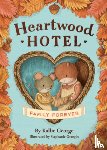 George, Kallie - Heartwood Hotel: Family Forever