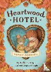 George, Kallie - Heartwood Hotel: Family Forever