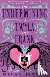 Bannen, Megan - The Undermining of Twyla and Frank