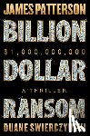 Patterson, James - Billion-Dollar Ransom: A Thriller