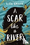 Graff, Lisa - A Scar Like a River