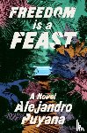 Puyana, Alejandro - Freedom Is a Feast