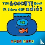 Parr, Todd - The Goodbye Book / El libro del adios
