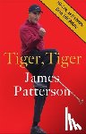 Patterson, James - Tiger, Tiger: His Life, as It's Never Been Told Before