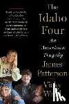 Patterson, James - The Idaho Four: An American Tragedy