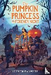 Banbury, Steven - The Pumpkin Princess and the Forever Night