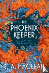 MacLean, S. A. - The Phoenix Keeper