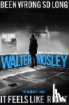 Mosley, Walter - Been Wrong So Long It Feels Like Right: A King Oliver Novel