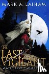Latham, Mark A. - The Last Vigilant