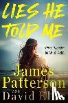 Patterson, James - Lies He Told Me: A Thriller