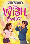 Painter, Lynn - The Wish Switch