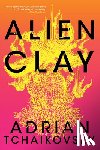 Tchaikovsky, Adrian - Alien Clay
