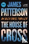Patterson, James - The House of Cross: An Alex Cross Thriller
